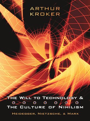 cover image of The Will to Technology and the Culture of Nihilism